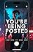 You're Being Posted