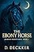 The Ebony Horse: Arabian Ni...