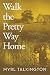 Walk the Pretty Way Home