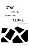 Stay with Me, I W...
