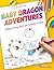 Baby Dragon Adventures: A M...