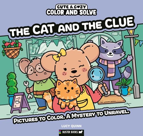 Color and Solve: The Cat and the Clue: Pictures to color. A mystery to unravel. (Cute & Cozy, 5)