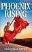 Phoenix Rising by Chantelle Botha