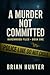 A Murder Not Committed: The...