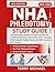 NHA PHLEBOTOMY STUDY GUIDE:...