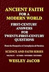 Ancient Faith for a Modern World: First-Century Answers for Twenty-First-Century Questions from the Perspective of Astrophysics and Patristics (Patristic Theology Series)