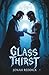 Glass Thirst: An Erotic MM ...