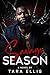 Savage Season by Tara    Ellis Savage Season by Tara    Ellis