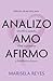 ANALIZO AMO AFIRMO: Método de las 3A's para SANAR tu pasado, VIVIR tu presente y DISEÑAR tu futuro. (Spanish Edition)