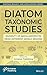 Diatom Taxonomic Studies: Diversity of Bacillariophyta from Different World Regions (Diatoms: Biology and Applications)
