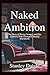 Naked Ambition: The Story o...