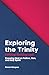 Exploring the Trinity (With...