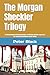 The Morgan Sheckler Trilogy...
