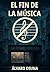 El Fin de la Música by Álvaro Osuna