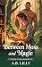 Between Moss and Magic