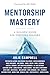Mentorship Mastery: A Holis...