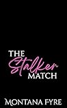 The Stalker Match