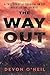 The Way Out: A True Story o...