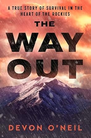 The Way Out: A True Story of Survival in the Heart of the Rockies (Hardcover)