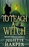 To Teach A Witch by Juliette Harper