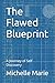 The Flawed Blueprint: A Jou...