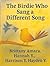 The Birdie Who Sang a Different Song by Brittany  Amara