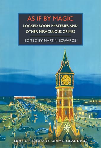 As If by Magic: Locked Room Mysteries and Other Miraculous Crimes (Kindle Edition)
