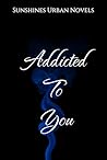 Addicted To You