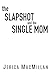 The Slapshot and the Single Mom by Jerica MacMillan