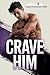 Crave Him (Addiction #3)