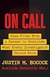 On Call: Case Files from a Career in Homicide | What Every Investigator Should Know