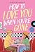 How to Love You When You're Gone by Gabriela Gonzales