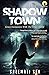 Shadow Town by Sreemati Sen Shadow Town by Sreemati Sen