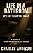 Life In a Bathroom: It's No...