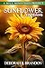 Sunflower Confessions by Deborah R Brandon