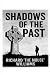 Shadows of the Past: “Unrav...
