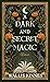 A Dark and Secret Magic