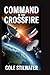 Command in the Crossfire by Cole Stilwater