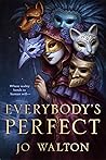 Everybody's Perfect by Jo Walton