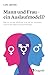 Mann und Frau - ein Auslaufmodell?: Warum sie sich ähnlicher sind, als wir vermuten, und wo der wahre Unterschied liegt. (German Edition)