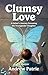 Clumsy Love by Andrew Patrie