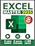 Excel: The Complete Illustrative Guide for Beginners to Learning any Fundamental, Formula, Function and Chart in Less than 5 Minutes with Simple and Real-Life Examples
