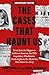 The Cases That Haunt Us: From Jack the Ripper to JonBenet Ramsey, the FBI's Legendary Mindhunter Sheds Light on the Mysteries That Won't Go Away