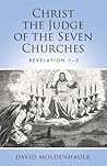 Christ the Judge of the Seven Churches by David Moldenhauer Christ the Judge of the Seven Churches by David Moldenhauer