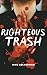 Righteous Trash