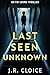 Last Seen Unknown: An FBI C...