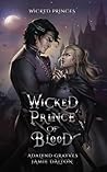 Wicked Prince of Blood (Wicked Princes, #4)