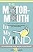 THE MOTORMOUTH IN MY MIND: Calm Racing Thoughts, Tune-up the Overthinking Mind, & Maintain Mental Sanity (Faith-filled Thinking)