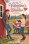 The Valentine’s Day Disaster by Kayla Flynn