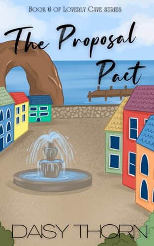 The Proposal Pact: Marriage of Convenience Romance (Loverly Cave Series)